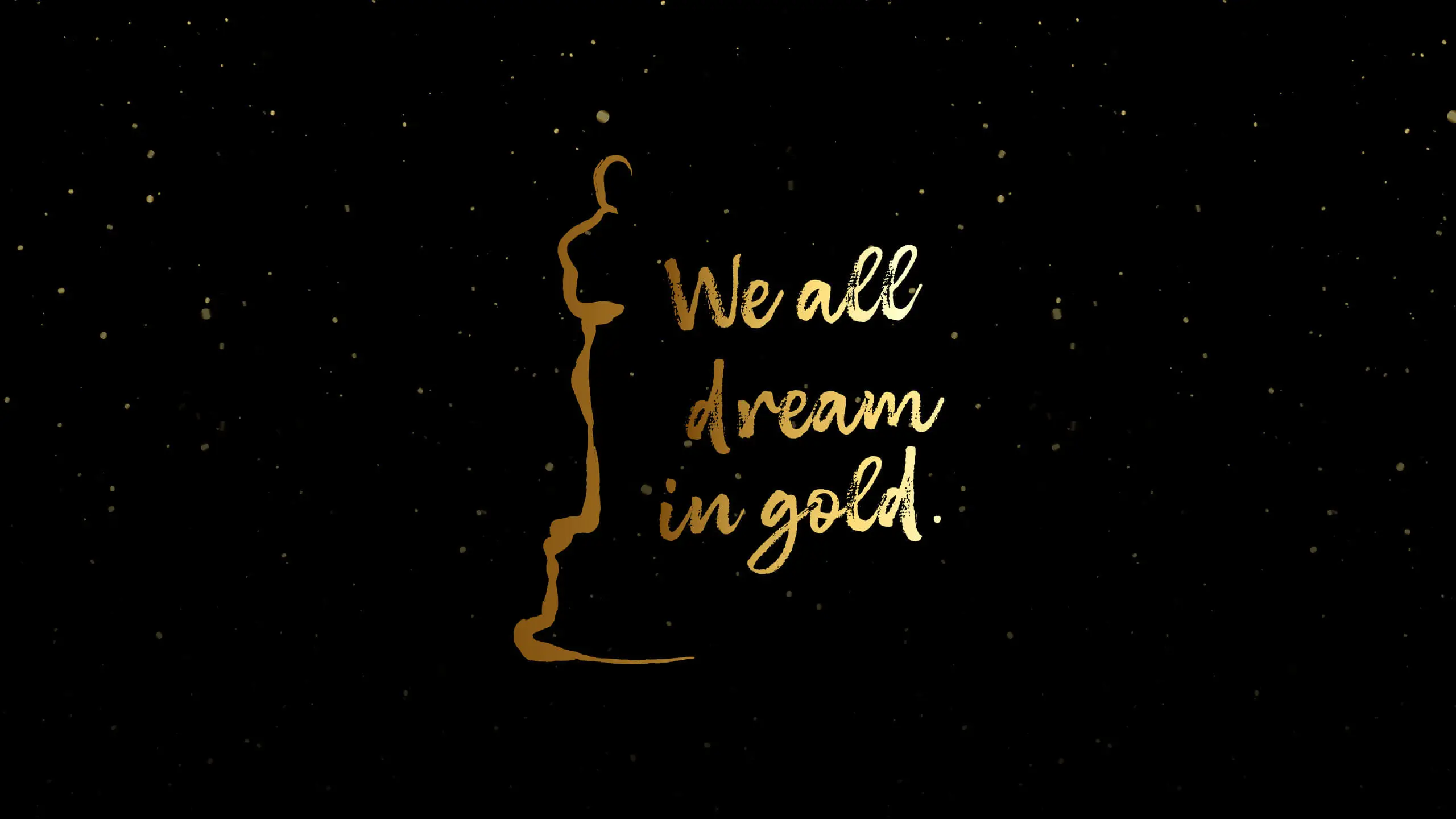 Goldener Text 'Wir träumen alle in Gold' mit einer Silhouette eines Trophäe.